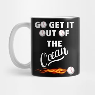 Go Get It Out Of The Ocean T-Shirt for men and women Mug